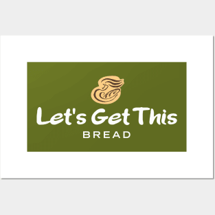 Let's Get This Bread Posters and Art